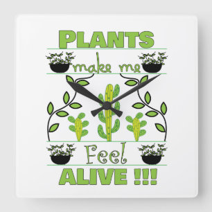 Horloge Carrée Les plantes me font me sentir vivant Plantes