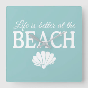 Horloge Carrée Life Is Better At the Beach Turquoise