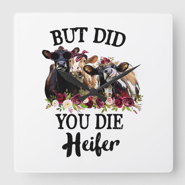 Horloge Carrée Mais Avez-Vous Mouri Les Vaches Fleurs De Heifer ? (Recto)