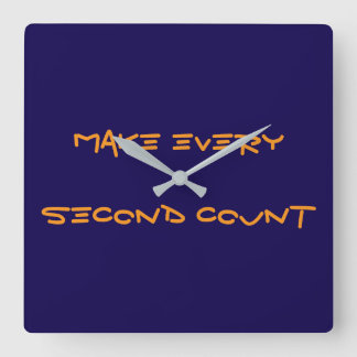 Horloge Carrée Make every second count