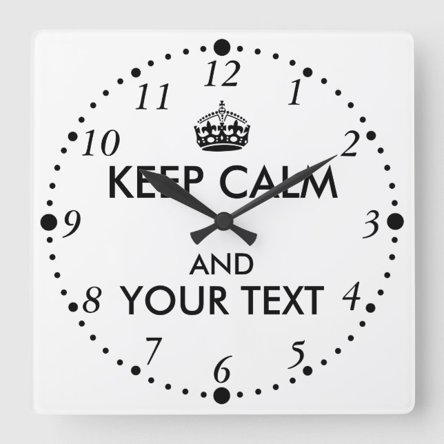 Horloge Carrée Make Your Own Keep Calm Your Text Clock Custom (Recto)