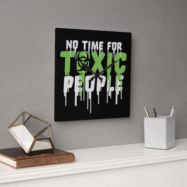 Horloge Carrée No Time Toxic People Boundaries Self Care Quote (Bureau)