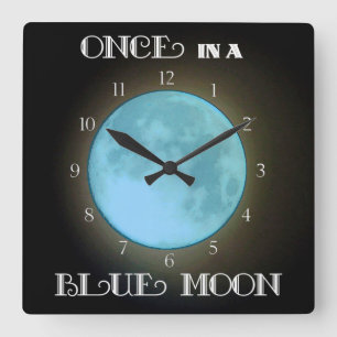 Horloge Carrée "Once in a Blue Moon"