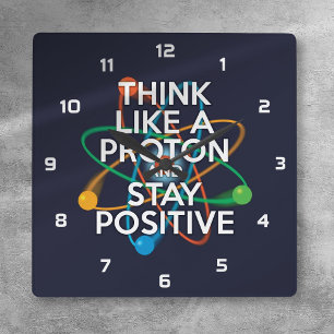 HORLOGE CARRÉE PENSEZ À UN PROTON ET RESTEZ POSITIF