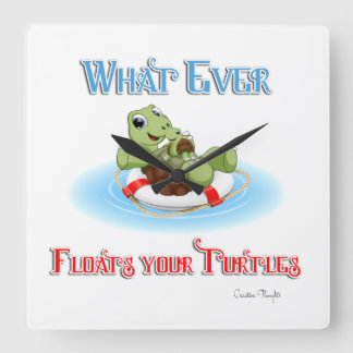 Horloge Carrée Peu importe ce qui flotte vos tortues