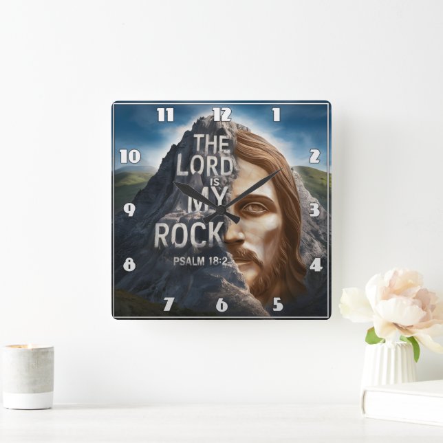 Horloge Carrée Portrait Divin : Le Seigneur Est Mon Rocher (Maison)
