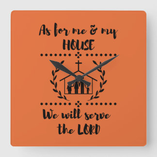 Horloge Carrée Quant À Moi Et À Ma Maison, La Bible Chrétienne Ve