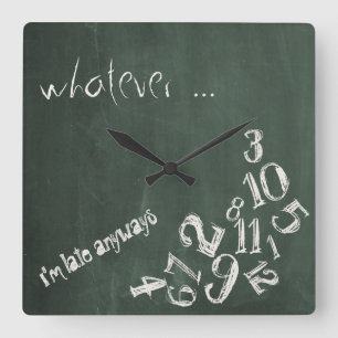 Horloge Carrée Quoi qu'il en soit, je suis en retard