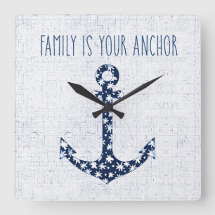 Horloge Carrée Quote nautique   Family is Your Anchor
