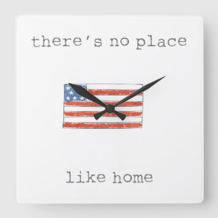 Horloge Carrée There's No Place Like   Flag of the Usa
