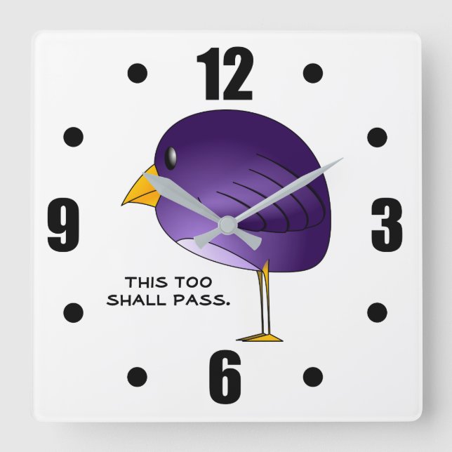 Horloge Carrée This Too Shall Pass Wisdom Funny Purple Bird. (Recto)