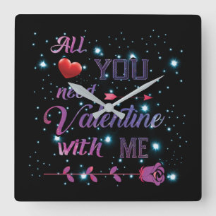 Horloge Carrée Tout You Need Is Valentine With Me