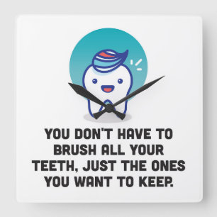 Horloge Carrée Vous ne devez pas brosser toutes vos dents