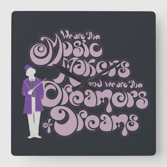 Horloge Carrée Willy Wonka - Les créateurs de musique, les rêveur (Recto)