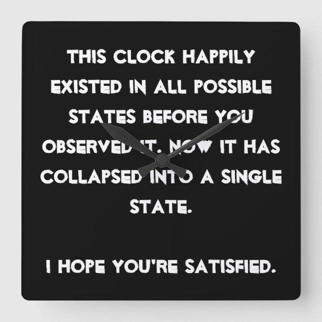 Horloge Carrée You collapsed it ! L'humour de Quantum Physic (Recto)