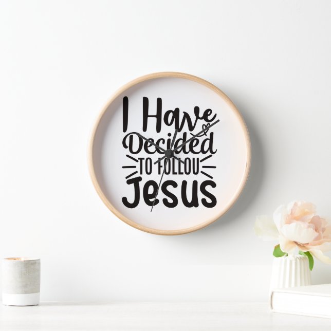 Horloge J'ai décidé de suivre Jésus, simple typographie (Maison)