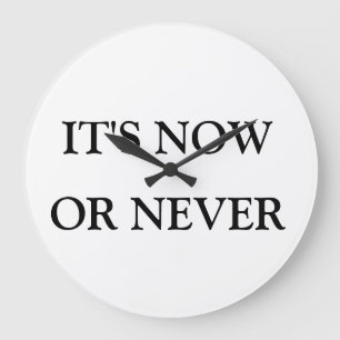 Horloge "Maintenant ou jamais"