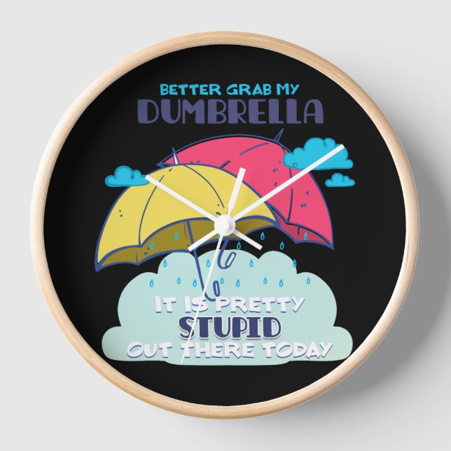 Horloge Mieux Vaut Prendre Mon Parapluie C'Est Assez Stupi (Recto)