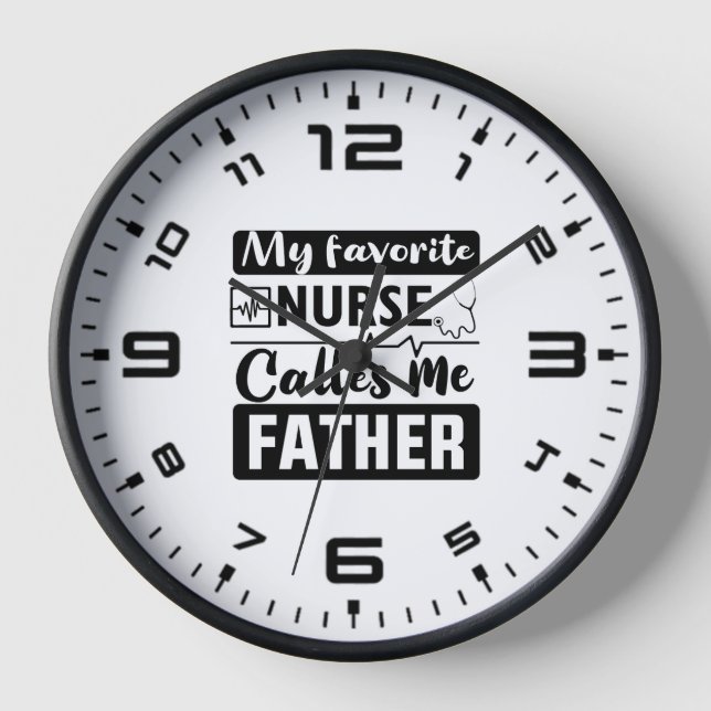 Horloge Mon Infirmière Préférée M'Appelle Père (Recto)