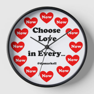 Horloge murale « Choisissez l'amour dans chaque in