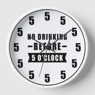 Horloge Pas De Boisson Avant 5 Heures - Drôle