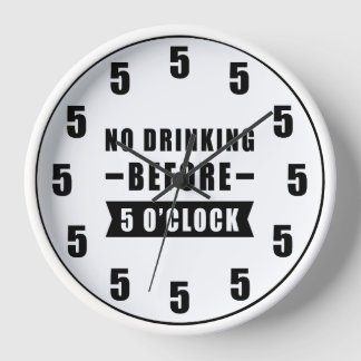 Horloge Pas De Boisson Avant 5 Heures - Drôle