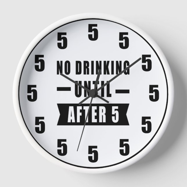 Horloge Pas De Boisson Jusqu'Après 5 - Drôle (Recto)