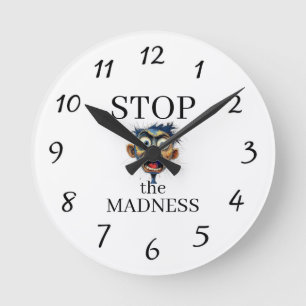Horloge Ronde Arrêtez l'horloge de la folie