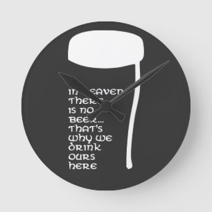 Horloge Ronde Au Ciel il n'y a pas de bière