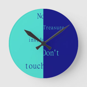 Horloge Ronde Aucun trésor à l'intérieur – Ne touchez pas