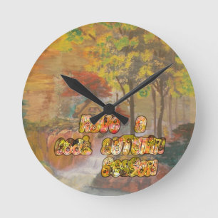 Horloge Ronde Avoir un Cool Saison d'automne Art Vintage Imprime