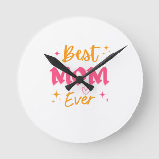 Horloge Ronde Best Mom Ever - Jolie conception cadeau de fête de