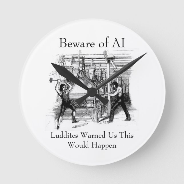 Horloge Ronde Beware of AI - Luddites Warned Us (Recto)