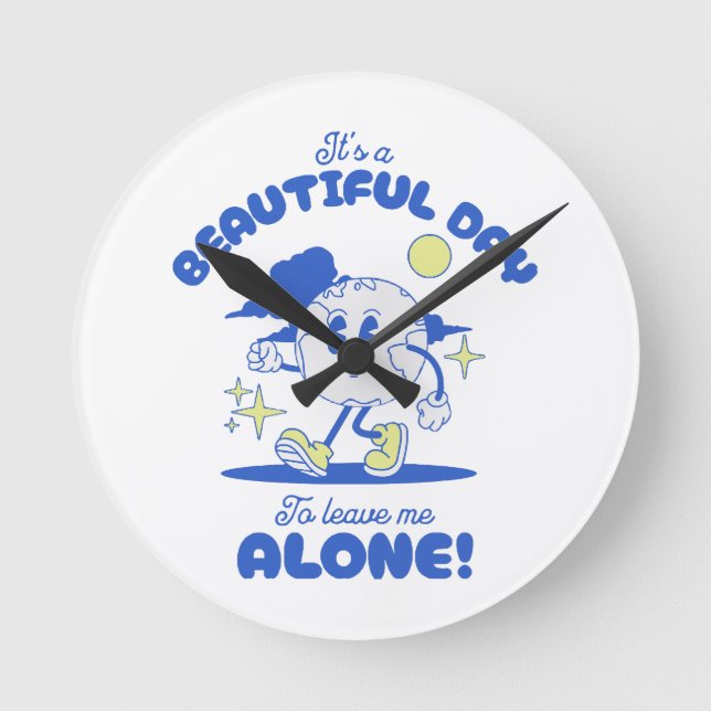 Horloge Ronde C'est une belle journée pour me laisser seul (Recto)