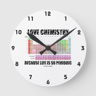 Horloge Ronde Chimie d'amour puisque la vie est si périodique