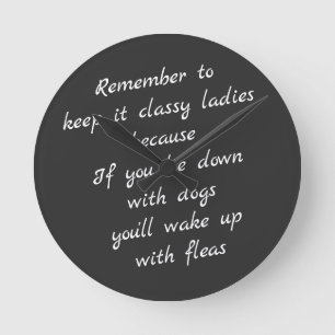 Horloge Ronde Couche-toi avec les chiens, réveille-toi avec des 
