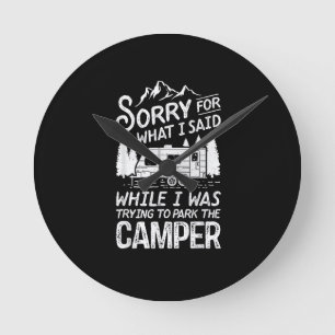 Horloge Ronde Désolé pour ce que j'ai dit drôle de camping condu