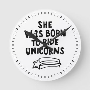 Horloge Ronde Elle Est Née Pour Faire Le Tour Des Unicornes