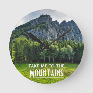 Horloge Ronde Emmenez-moi dans les montagnes avec la forêt de pi
