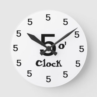 Horloge Ronde Five o' clock