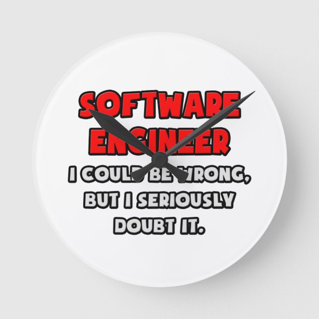 Horloge Ronde Funny Software Engineer Doubt (Recto)