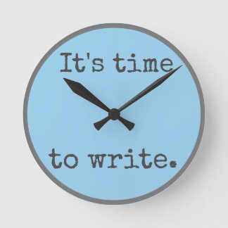 Horloge Ronde Funny writer's Time to Write