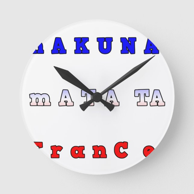 Horloge Ronde Hakuna Matata France Art Imprimer/Graphique (Recto)