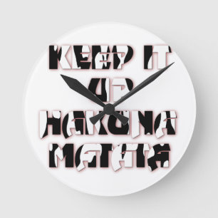 Horloge Ronde Hakuna Matata Keep it up Cadeaux