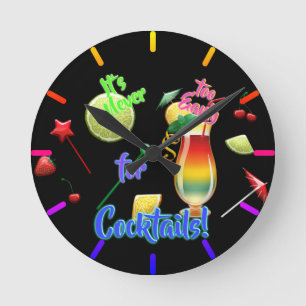 Horloge Ronde Il n'est jamais trop tôt pour les cocktails Neon H