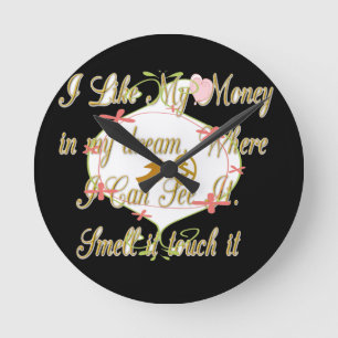 Horloge Ronde J'aime Mon argent dans mes rêves où je peux.