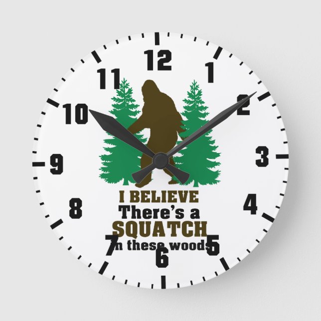 Horloge Ronde Je crois qu'il y a un SQUATCH dans ces bois (Recto)