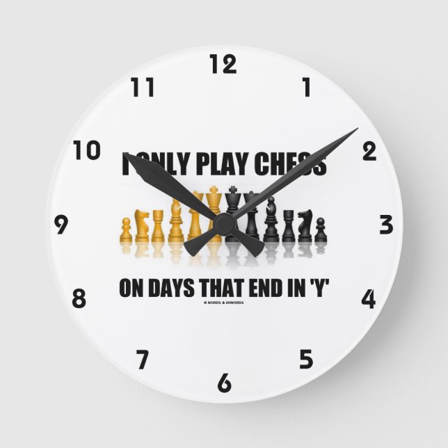 Horloge Ronde Je joue seulement aux échecs les jours qui (Recto)