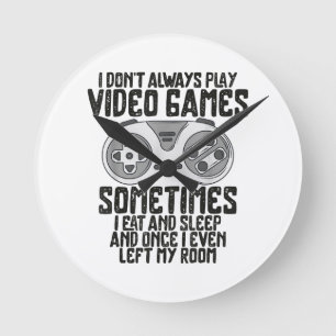 Horloge Ronde Je Ne Joue Toujours À Des Jeux Vidéo Jouer Humour 