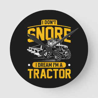 Horloge Ronde Je ne ronfle pas Je rêve Je suis un tracteur - Far